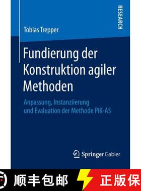 【3-4周达】Fundierung der Konstruktion agiler Methoden : Anpassung, Instanziierung und Evaluation der... [9783658100896]