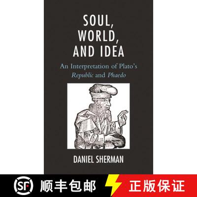 【3-4周达】精装 Soul, World, and Idea : An Interpretation of Plato's Republic and Phaedo [9780739172322]