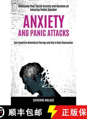 【3-4周达】Anxiety and Panic Attacks: Overcome Your Social Anxiety and Become an Amazing Public Speak... [9781989920428]