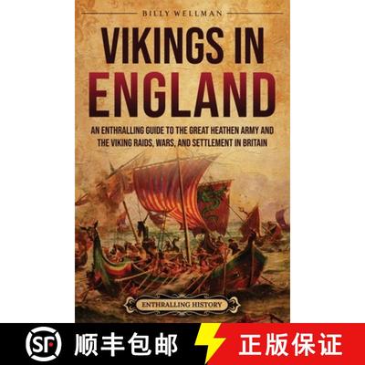 预订 Vikings in England: An Enthralling Guide to the Great Heathen Army and the Viking Raids, Wars, a... [9798887653334]