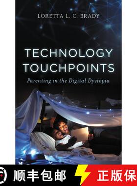 【3-4周达】Technology Touchpoints : Parenting in the Digital Dystopia [9781538163924]