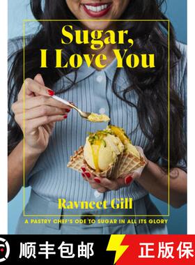 【3-4周达】SUGAR I LOVE YOU HB : Knockout recipes to celebrate the sweeter things in life [9781911663829]
