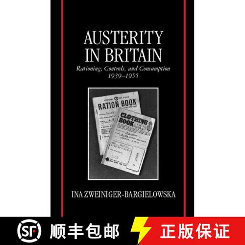 【3-4周达】精装 Austerity in Britain: Rationing, Controls, and Consumption, 1939-1955 [9780198204534]