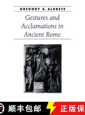 【3-4周达】Gestures and Acclamations in Ancient Rome [9780801877315]