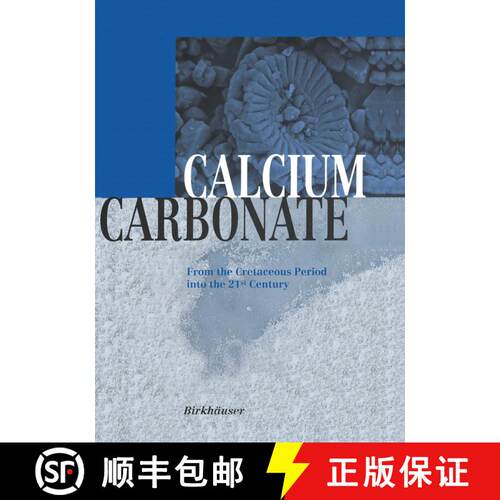 【3-4周达】精装 Calcium Carbonate: From the Cretaceous Period into the 21st Century [9783764364250]