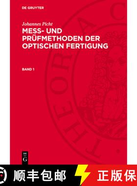 【3-4周达】Johannes Picht: Mess- Und Prüfmethoden Der Optischen Fertigung. Band 1 [9783112768600]