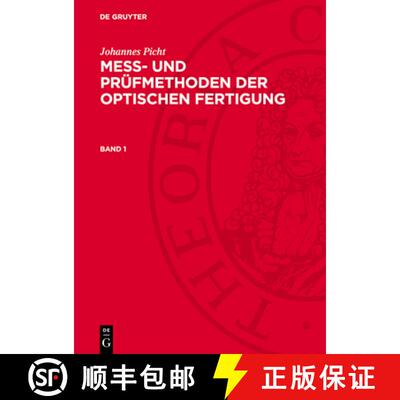 【3-4周达】Johannes Picht: Mess- Und Prüfmethoden Der Optischen Fertigung. Band 1 [9783112768600]