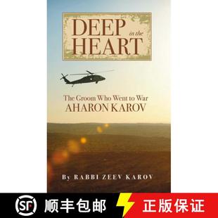 Heart Who Deep the Karov 预订 Aharon The Went Groom 9789655241754 War