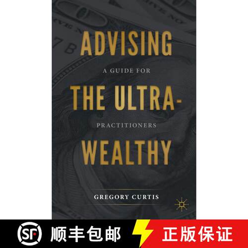 【3-4周达】Advising the Ultra-Wealthy : A Guide for Practitioners [9783030576073]