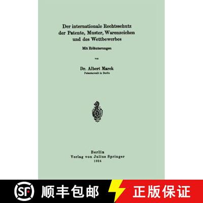 【3-4周达】Der internationale Rechtsschutz der Patente, Muster, Warenzeichen und des Wettbewerbes [9783642900747]