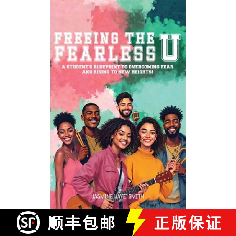 【3-4周达】Freeing the Fearless U: A Student's Blueprint to Overcoming Fear and Rising to New Heights [9798991562218]