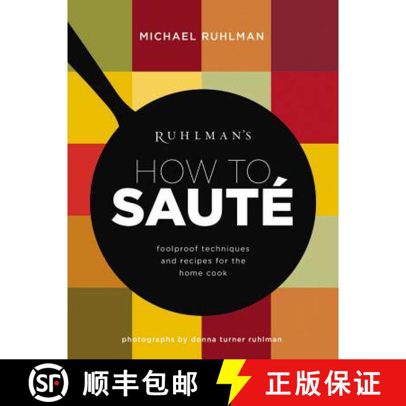 【3-4周达】Ruhlman's How to Saute: Foolproof Techniques and Recipes for the Home Cook [9780316254151]
