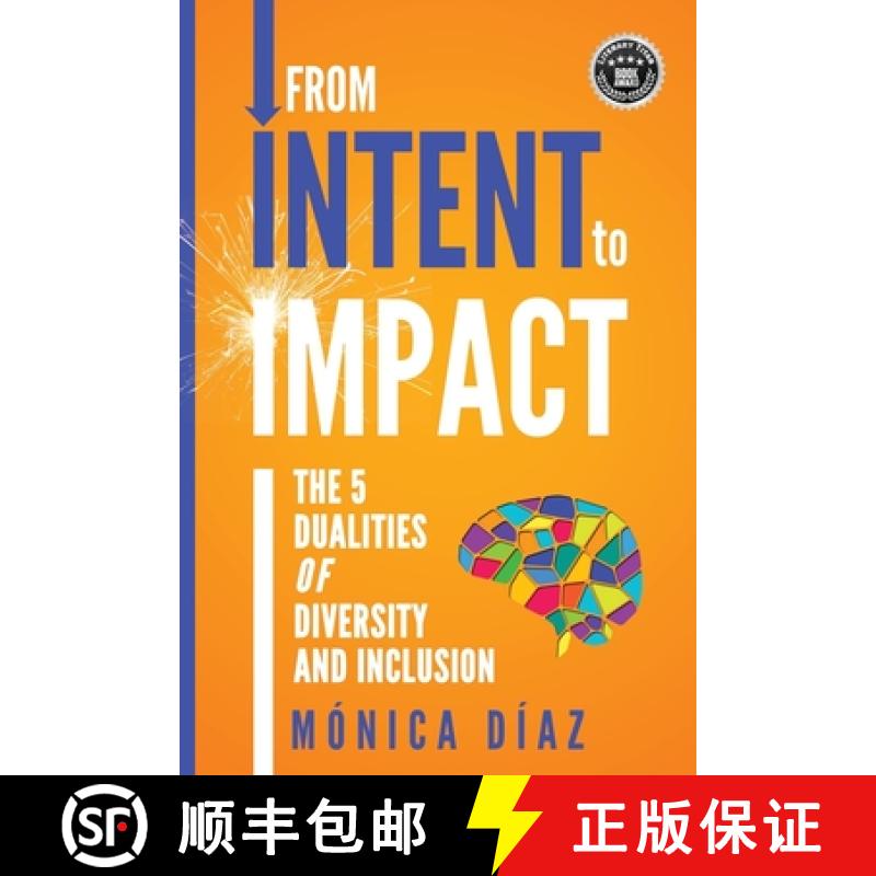 预订 From INTENT to IMPACT: The 5 Dualities of Diversity and Inclusion [9781944027704]