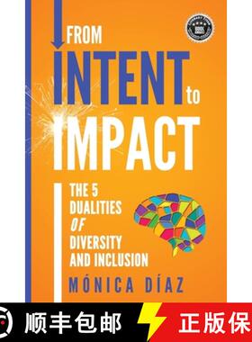 【3-4周达】From INTENT to IMPACT: The 5 Dualities of Diversity and Inclusion [9781944027704]