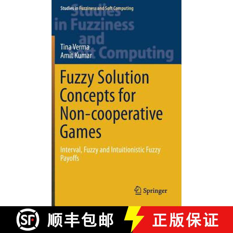 【3-4周达】Fuzzy Solution Concepts for Non-cooperative Games : Interval, Fuzzy and Intuitionistic Fuz... [9783030161613]