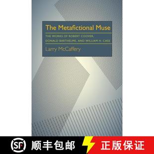Works William The Metafictional and Robert Gass Donald Muse Barthelme 4周达 9780822984894 Coover