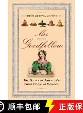 【3-4周达】Mrs. Goodfellow: The Story of America's First Cooking School [9781594163074]