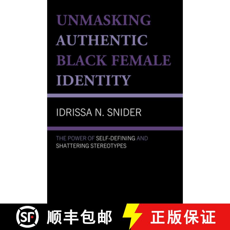 【3-4周达】Unmasking Authentic Black Female Identity : The Power of Self-Defining and Shattering Ster... [9781666953480]
