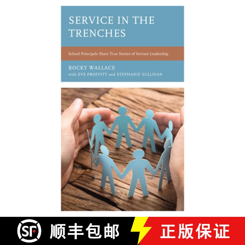 【3-4周达】Service in the Trenches : School Principals Share True Stories of Servant Leadership [9781475866995]