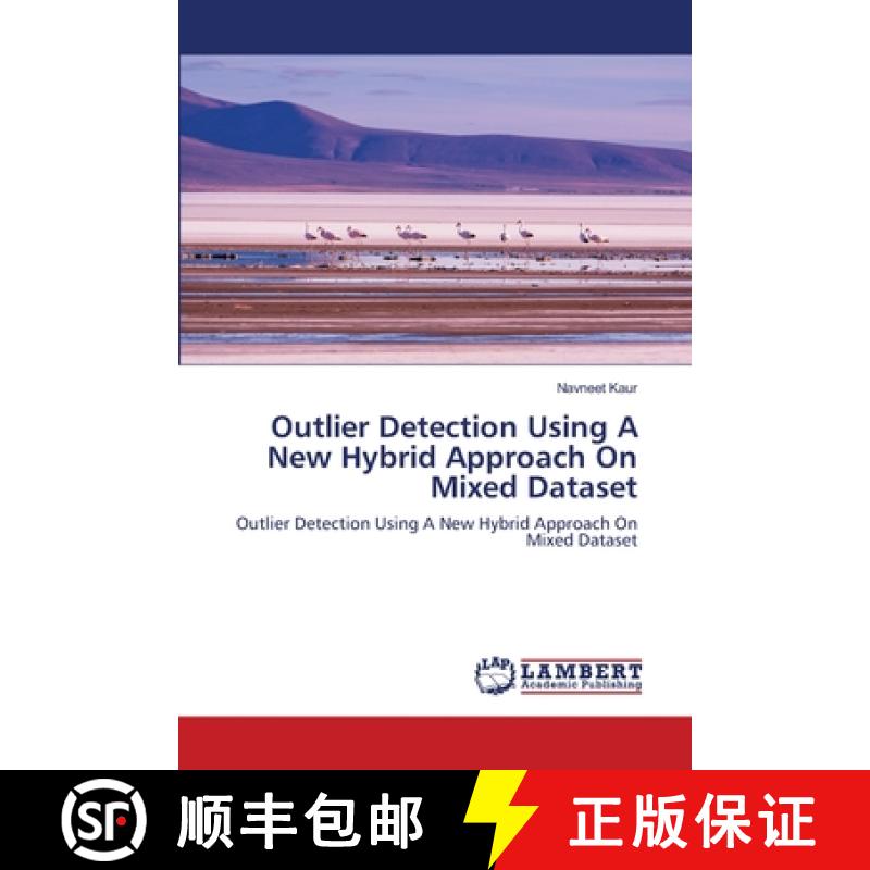 【4周达】Outlier Detection Using A New Hybrid Approach On Mixed Dataset [9786202553551]
