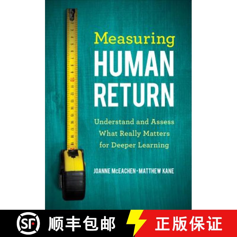 预订 Measuring Human Return: Understand and Assess What Really Matters for Deeper Learning (1) [9781544330822]