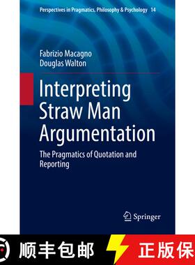 【3-4周达】Interpreting Straw Man Argumentation : The Pragmatics of Quotation and Reporting [9783319625447]