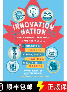【3-4周达】Innovation Nation: How Canadian Innovators Made the World Smarter, Smaller, Kinder, Safer,... [9780735270602]