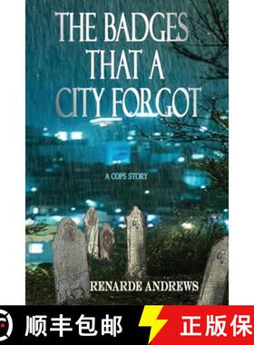 【3-4周达】The Badges A City Forgot: An Undercover Cop's Story [9780979923043]