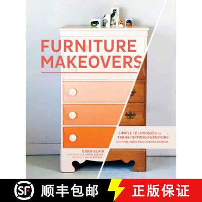 【3-4周达】Furniture Makeovers: Simple Techniques for Transforming Furniture with Paint, Stains, Pape... [9781452104157]