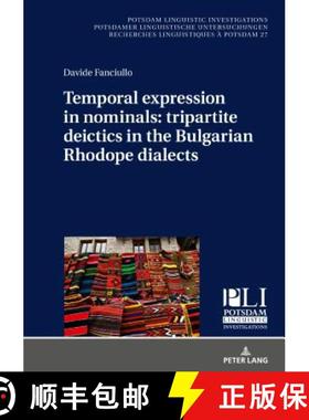 【3-4周达】Temporal Expression in Nominals: Tripartite Deictics in the Bulgarian Rhodope Dialects [9783631781760]