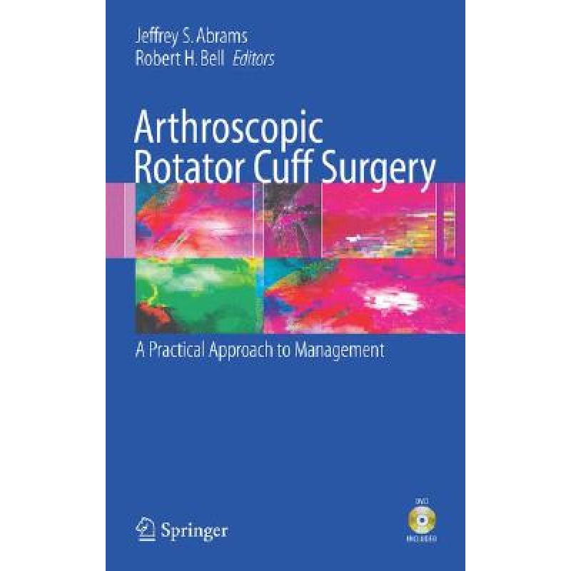 【4周达】Arthroscopic Rotator Cuff Surgery : A Practical Approach to Management [9780387393407]