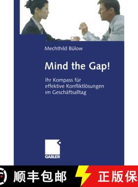 【3-4周达】Mind the Gap! : Ihr Kompass für effektive Konfliktlösungen im Geschäftsalltag [9783322846327]