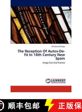 预订 The Reception of Autos-de-Fe in 18th Century New Spain [9783845443867]