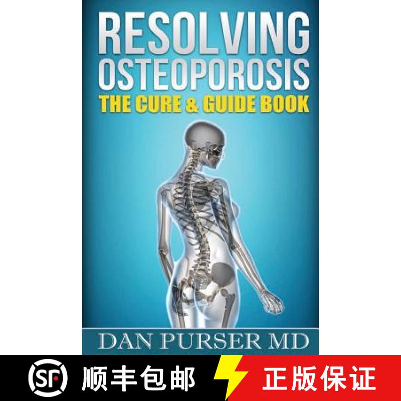 【4周达】Resolving Osteoporosis: The Cure & Guidebook [9780989322911]