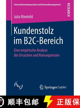 【3-4周达】Kundenstolz im B2C-Bereich : Eine empirische Analyse der Ursachen und Konsequenzen (1. Auf... [9783658173944]