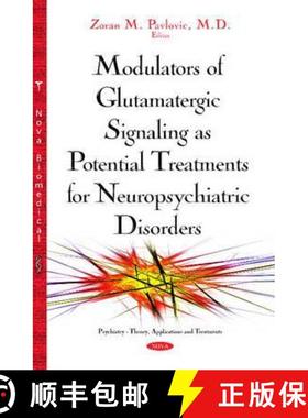 【3-4周达】Modulators of Glutamatergic Signaling as Potential Treatments for Neuropsychiatric Disorde... [9781634834933]