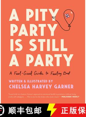 【3-4周达】A Pity Party Is Still a Party: A Feel-Good Guide to Feeling Bad [9780063082410]