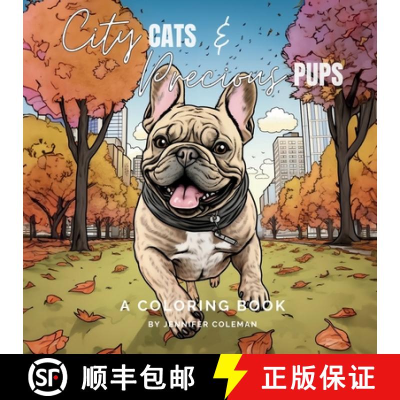【3-4周达】City Cats & Precious Pups: Extraordinarily Fun and Stress-Relieving Coloring Book for Pet ... [9781963043051]