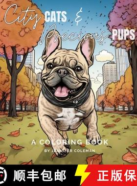 预订 City Cats & Precious Pups: Extraordinarily Fun and Stress-Relieving Coloring Book for Pet Lovers... [9781963043051]