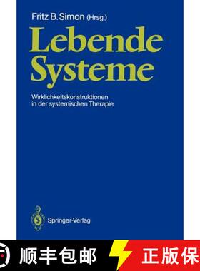 【3-4周达】Lebende Systeme: Wirklichkeitskonstruktionen in Der Systemischen Therapie [9783540183549]