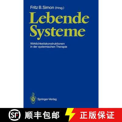 【3-4周达】Lebende Systeme: Wirklichkeitskonstruktionen in der Systemischen Therapie [9783540183549]