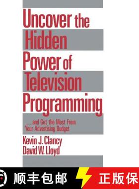 【3-4周达】Uncover the Hidden Power of Television Programming: ... and Get the Most from Your Adverti... [9780761915829]