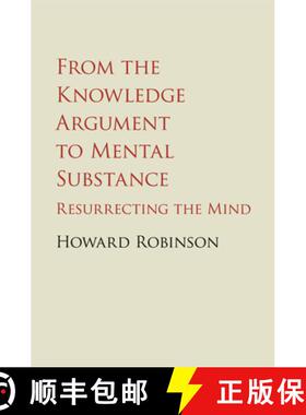 【3-4周达】From the Knowledge Argument to Mental Substance: Resurrecting the Mind [9781107455481]