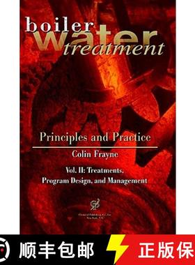 【3-4周达】Boiler Water Treatment: Principles and Practice: Vol. II: Treatments, Program Design, and ... [9780820604008]