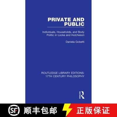 【3-4周达】Private and Public: Individuals, Households, and Body Politic in Locke and Hutcheson [9780367330859]