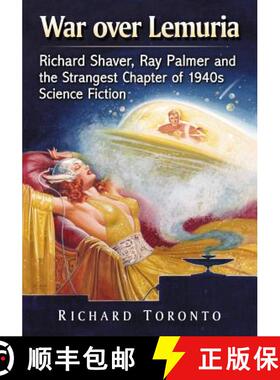 【3-4周达】War over Lemuria : Richard Shaver, Ray Palmer and the Strangest Chapter of 1940s Science F... [9780786473076]