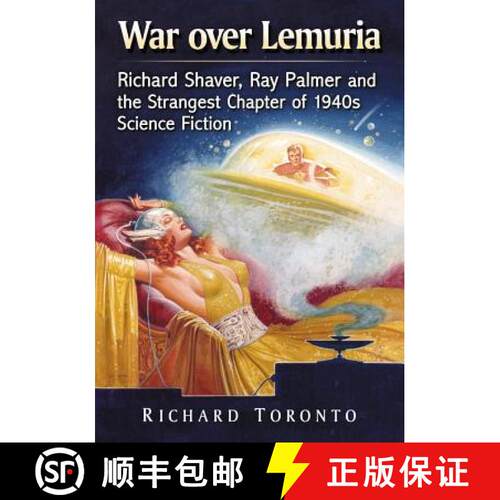 【3-4周达】War over Lemuria : Richard Shaver, Ray Palmer and the Strangest Chapter of 1940s Science F... [9780786473076]