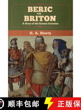 【3-4周达】Beric the Briton: A Story of the Roman Invasion [9781647992286]