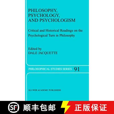 【3-4周达】Philosophy, Psychology, and Psychologism : Critical and Historical Readings on the Psychol... [9789048163038]