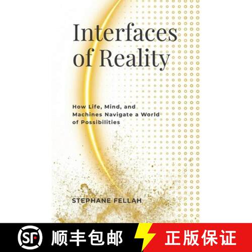 【3-4周达】Interfaces of Reality: How Life, Mind, and Machines Navigate a World of Possibilities [9781105833892]